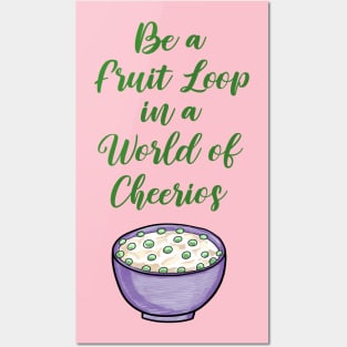 Be a Fruit Loop in a World of Cheerios – Fun and Colorful Design Posters and Art
